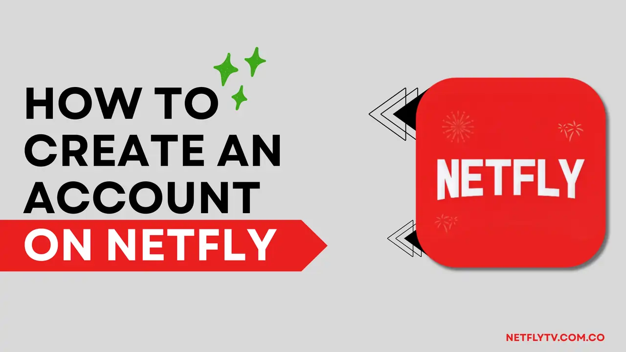 How to Create An Account on Netfly